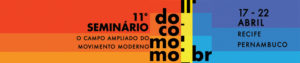 11º Seminário Docomomo Brasil – Recife (2016)